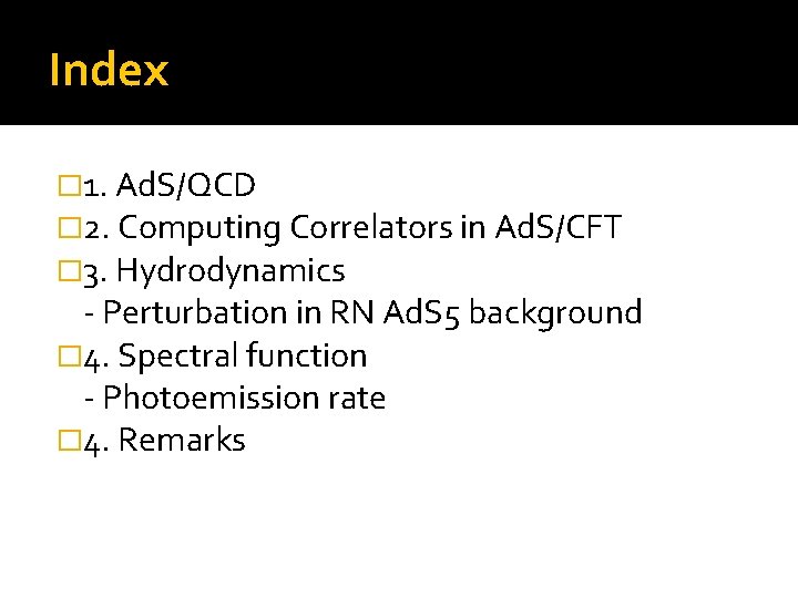 Index � 1. Ad. S/QCD � 2. Computing Correlators in Ad. S/CFT � 3.