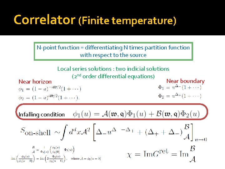 Correlator (Finite temperature) N-point function = differentiating N times partition function with respect to