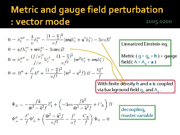 Metric and gauge field perturbation 1005. 0200 : vector mode Linearized Einstein eq. Metric