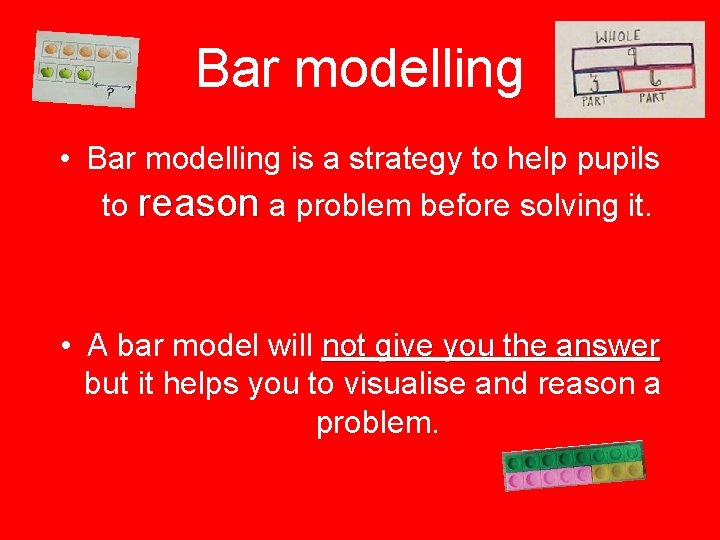 Bar modelling • Bar modelling is a strategy to help pupils to reason a