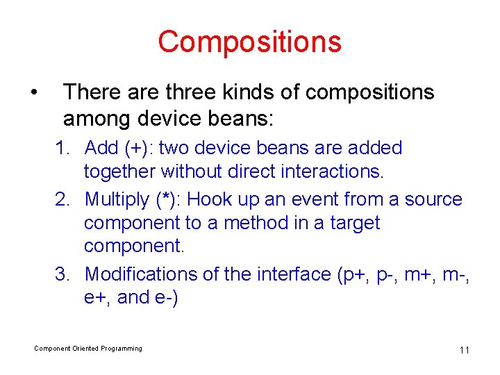 Compositions • There are three kinds of compositions among device beans: 1. Add (+):