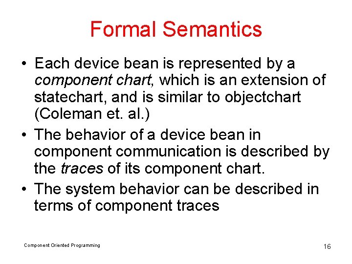 Formal Semantics • Each device bean is represented by a component chart, which is