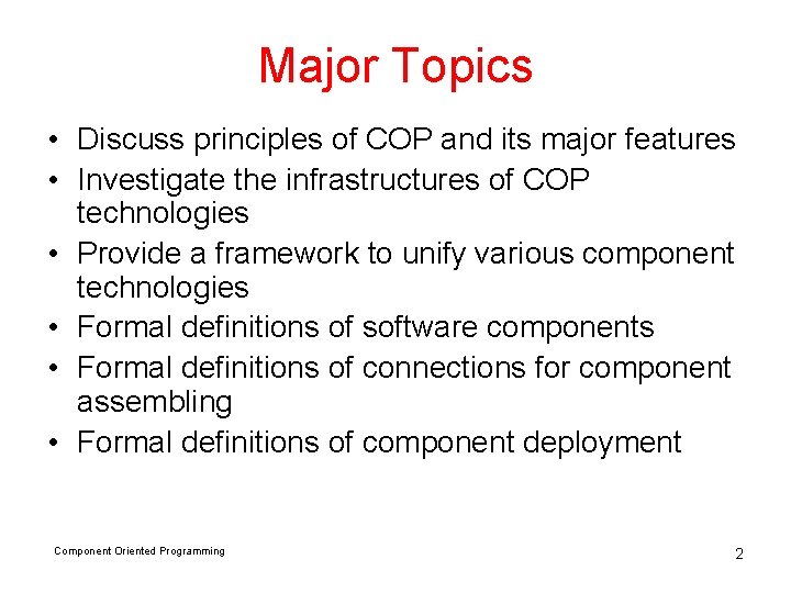 Major Topics • Discuss principles of COP and its major features • Investigate the