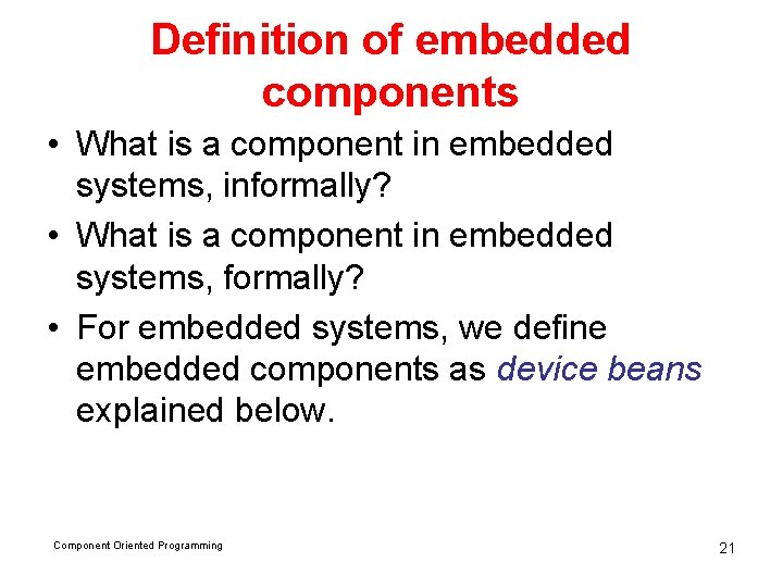 Definition of embedded components • What is a component in embedded systems, informally? •