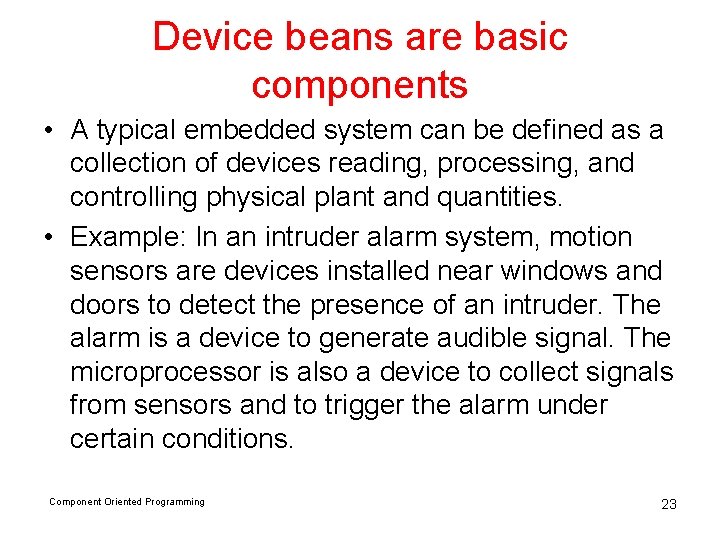 Device beans are basic components • A typical embedded system can be defined as