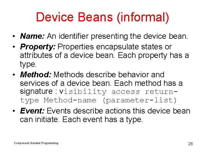 Device Beans (informal) • Name: An identifier presenting the device bean. • Property: Properties
