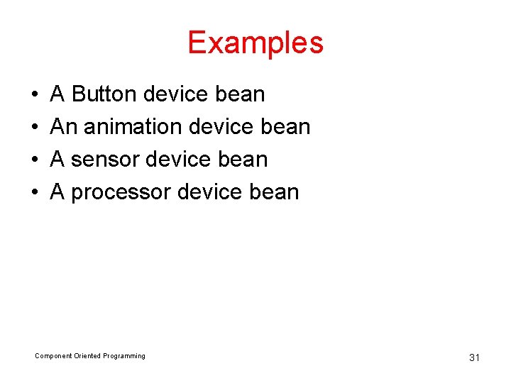 Examples • • A Button device bean An animation device bean A sensor device