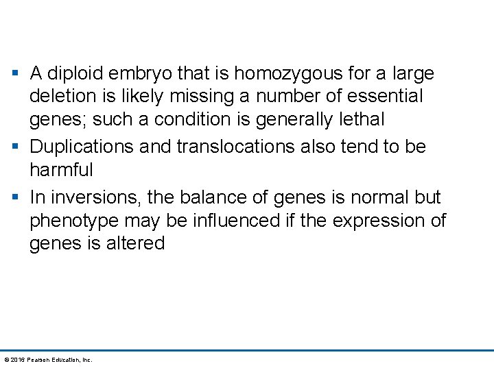 § A diploid embryo that is homozygous for a large deletion is likely missing