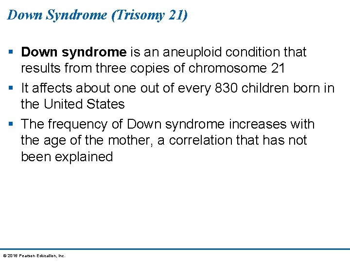 Down Syndrome (Trisomy 21) § Down syndrome is an aneuploid condition that results from