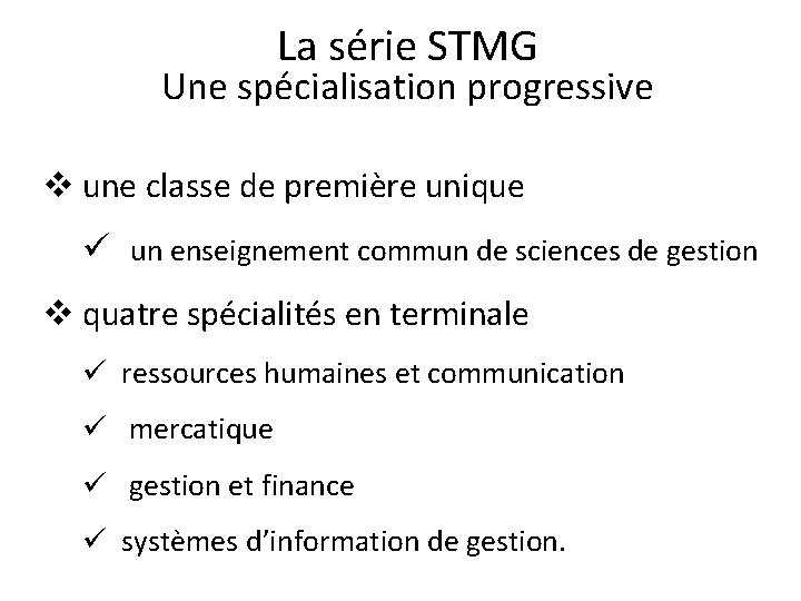 La série STMG Une spécialisation progressive v une classe de première unique ü un