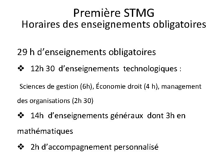 Première STMG Horaires des enseignements obligatoires 29 h d’enseignements obligatoires v 12 h 30