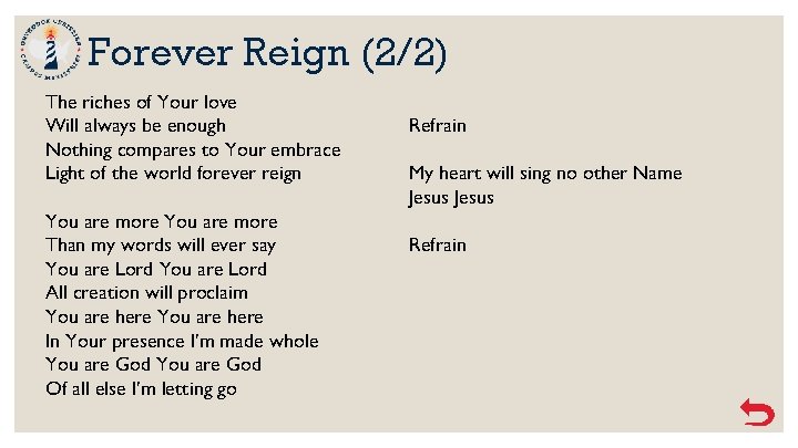 Forever Reign (2/2) The riches of Your love Will always be enough Nothing compares
