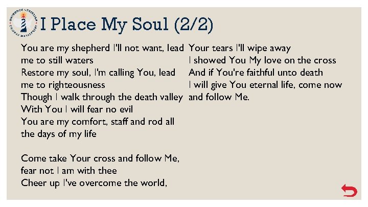 I Place My Soul (2/2) You are my shepherd I'll not want, lead me