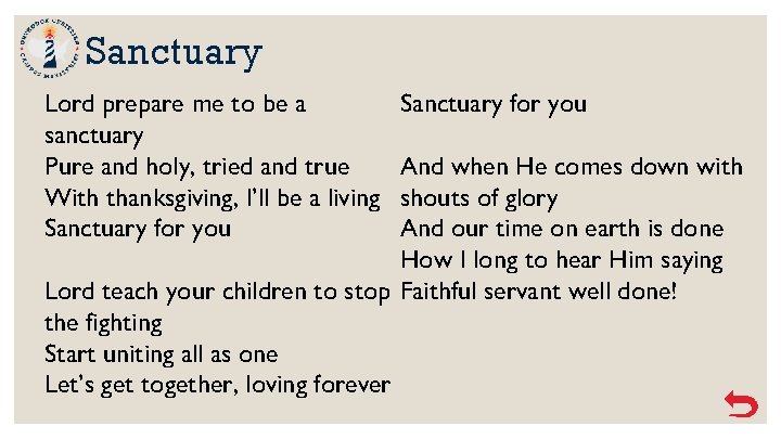 Sanctuary Lord prepare me to be a sanctuary Pure and holy, tried and true