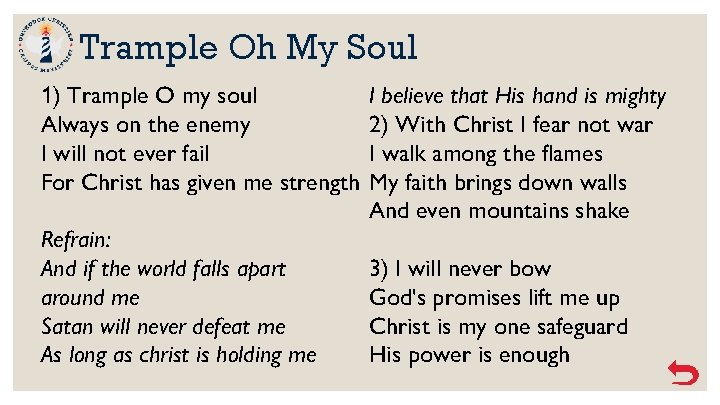 Trample Oh My Soul 1) Trample O my soul Always on the enemy I