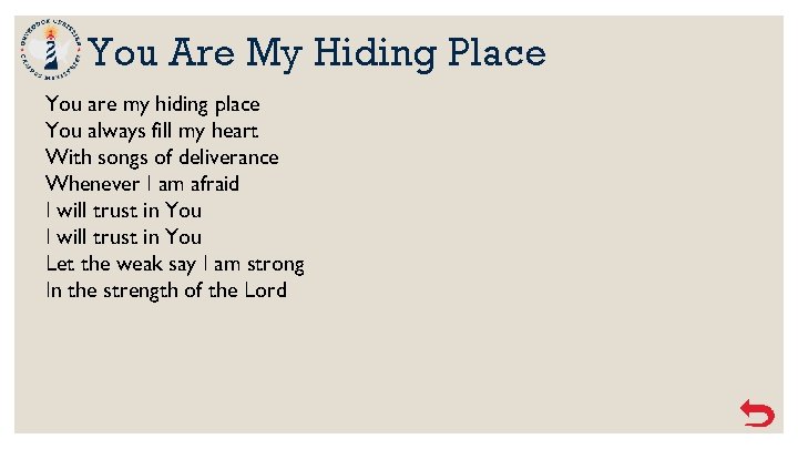You Are My Hiding Place You are my hiding place You always fill my