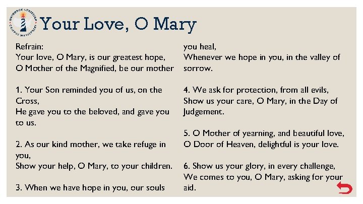 Your Love, O Mary Refrain: Your love, O Mary, is our greatest hope, O