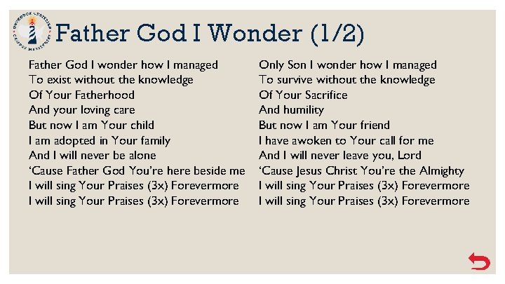 Father God I Wonder (1/2) Father God I wonder how I managed To exist
