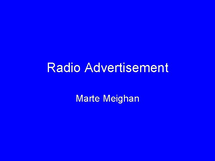 Radio Advertisement Marte Meighan 