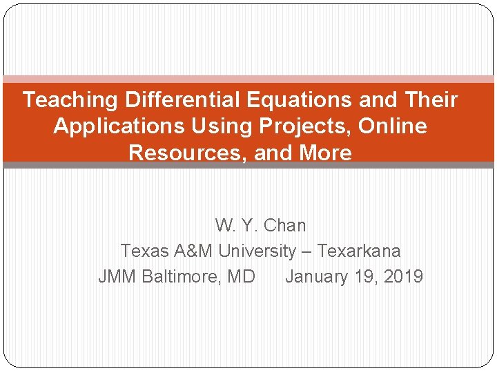 Teaching Differential Equations and Their Applications Using Projects, Online Resources, and More W. Y.