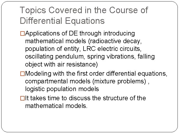 Topics Covered in the Course of Differential Equations �Applications of DE through introducing mathematical