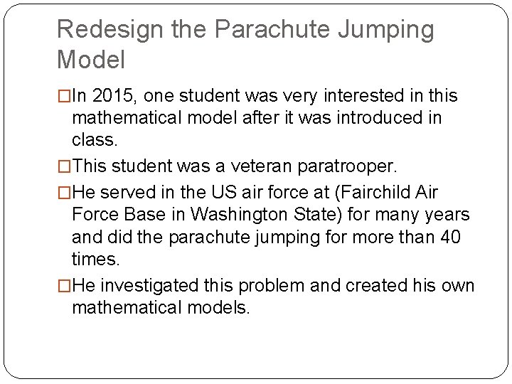 Redesign the Parachute Jumping Model �In 2015, one student was very interested in this