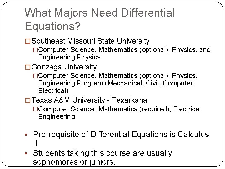 What Majors Need Differential Equations? � Southeast Missouri State University �Computer Science, Mathematics (optional),