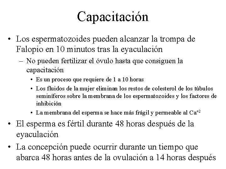 Capacitación • Los espermatozoides pueden alcanzar la trompa de Falopio en 10 minutos tras