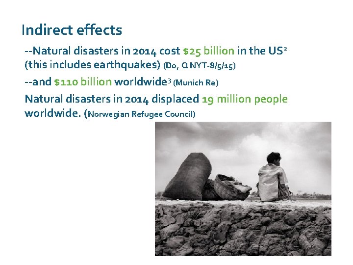 Indirect effects --Natural disasters in 2014 cost $25 billion in the US 2 (this
