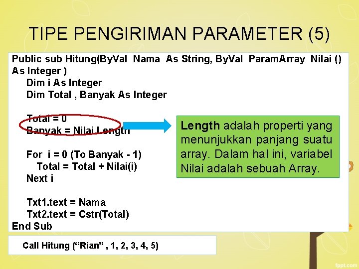 TIPE PENGIRIMAN PARAMETER (5) Public sub Hitung(By. Val Nama As String, By. Val Param.