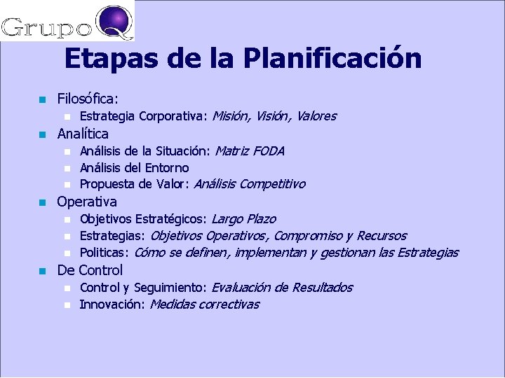 Etapas de la Planificación n Filosófica: n n Analítica n n Análisis de la