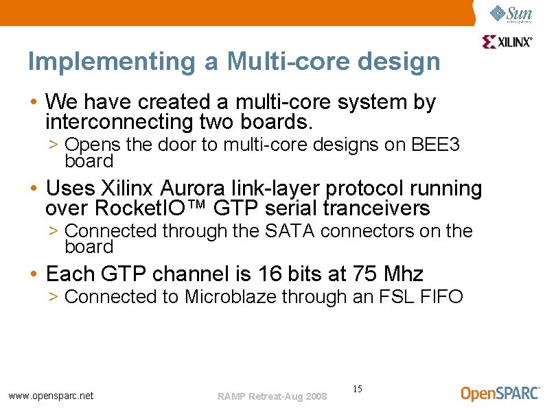 Implementing a Multi-core design • We have created a multi-core system by interconnecting two