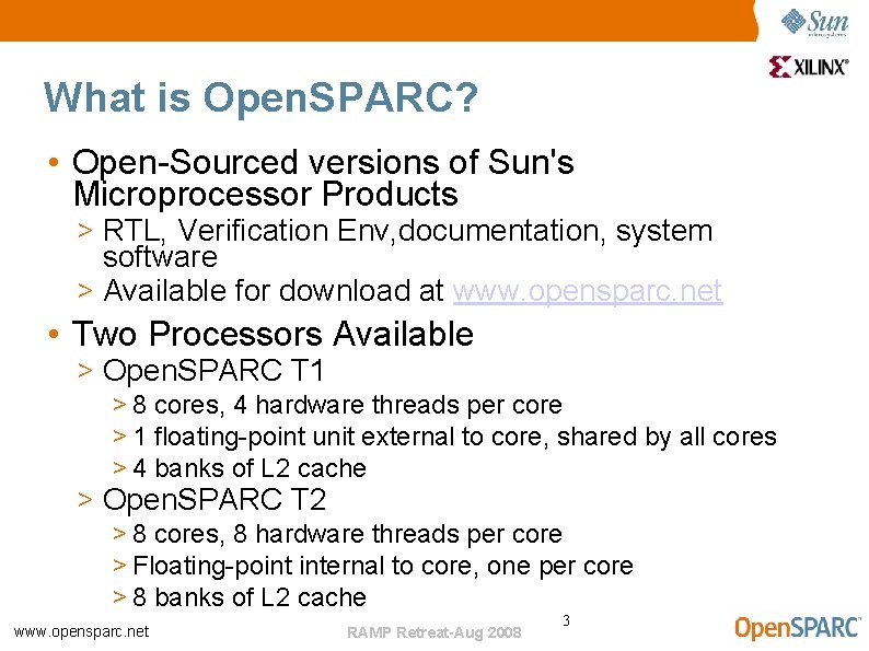 What is Open. SPARC? • Open-Sourced versions of Sun's Microprocessor Products > RTL, Verification