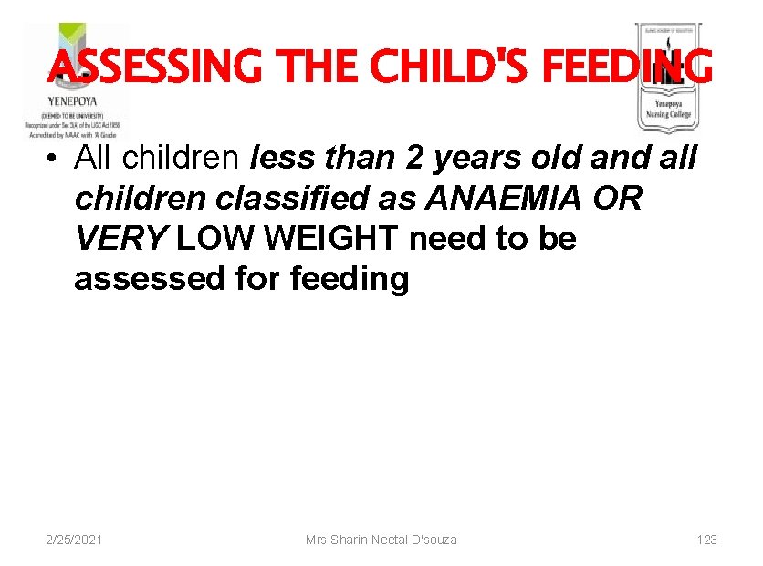 ASSESSING THE CHILD'S FEEDING • All children less than 2 years old and all