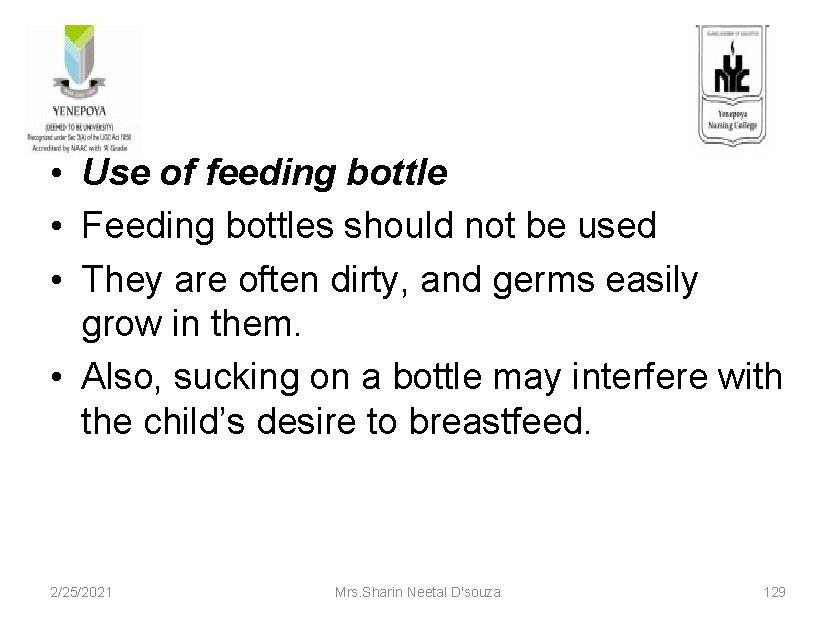  • Use of feeding bottle • Feeding bottles should not be used •