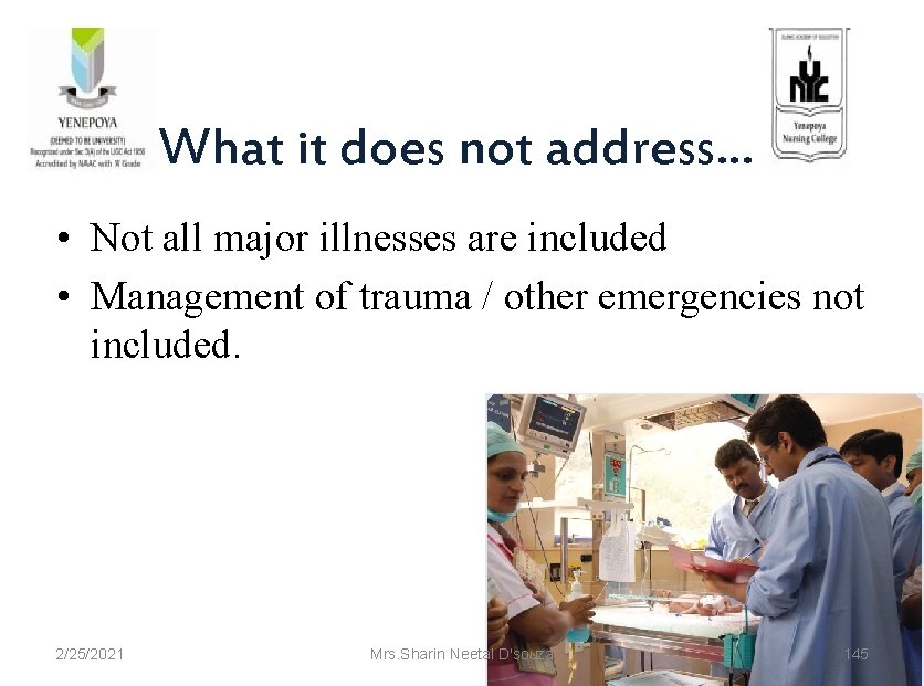 What it does not address. . . • Not all major illnesses are included