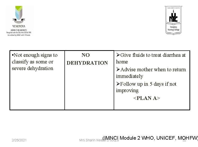 • Not enough signs to classify as some or severe dehydration 2/25/2021 NO