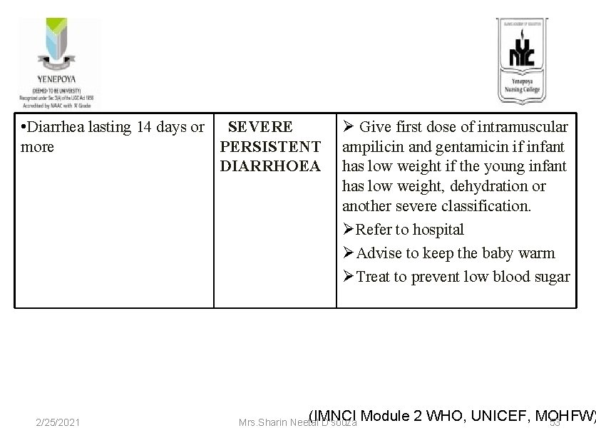  • Diarrhea lasting 14 days or SEVERE more PERSISTENT DIARRHOEA 2/25/2021 Ø Give