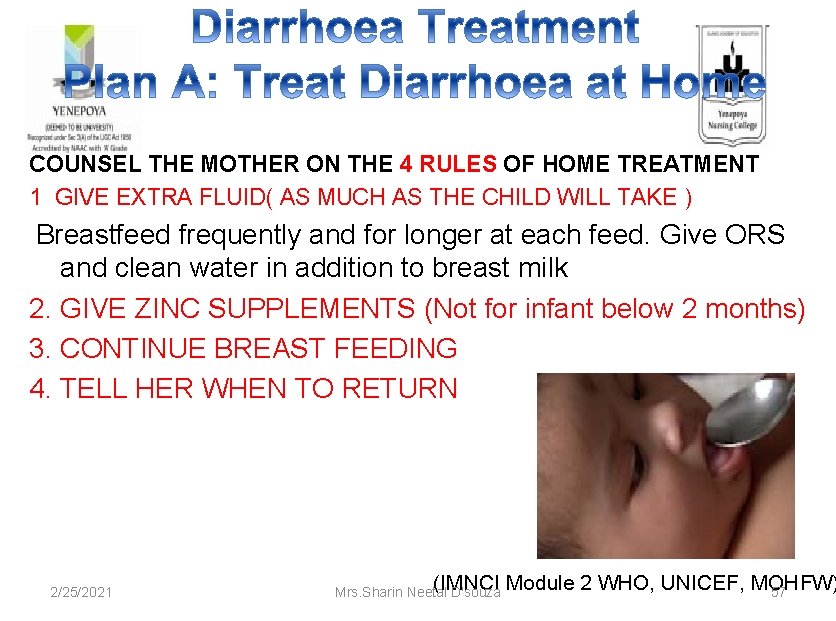 COUNSEL THE MOTHER ON THE 4 RULES OF HOME TREATMENT 1 GIVE EXTRA FLUID(