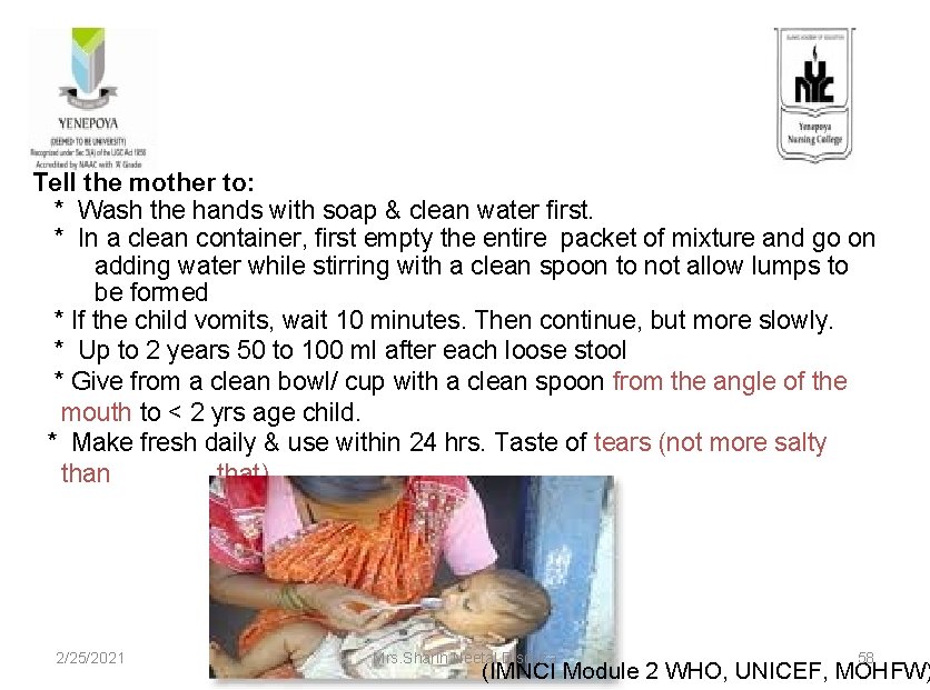 Tell the mother to: * Wash the hands with soap & clean water first.