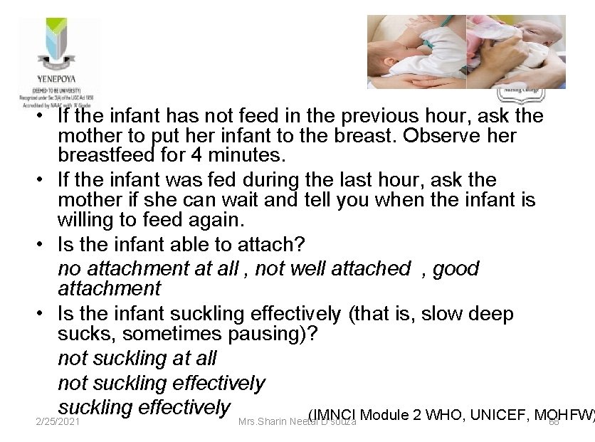  • If the infant has not feed in the previous hour, ask the