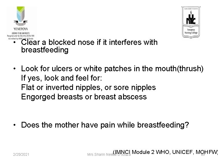  • Clear a blocked nose if it interferes with breastfeeding • Look for