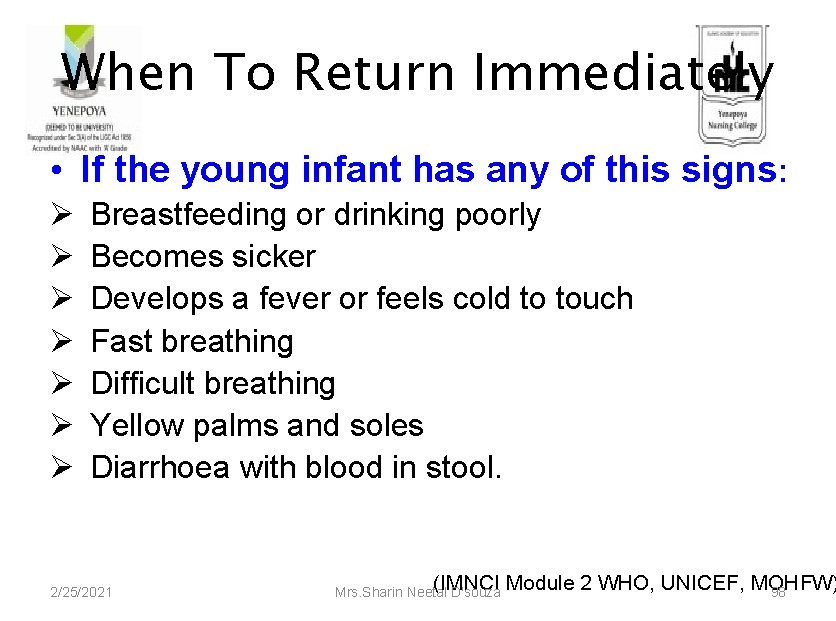 When To Return Immediately • If the young infant has any of this signs: