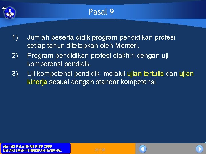 Pasal 9 1) 2) 3) Jumlah peserta didik program pendidikan profesi setiap tahun ditetapkan Pasal 9 1) 2) 3) Jumlah peserta didik program pendidikan profesi setiap tahun ditetapkan