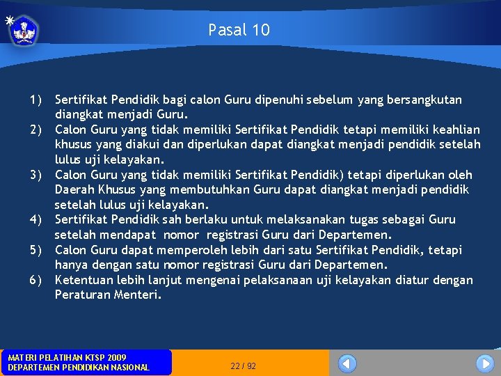 Pasal 10 1) 2) 3) 4) 5) 6) Sertifikat Pendidik bagi calon Guru dipenuhi Pasal 10 1) 2) 3) 4) 5) 6) Sertifikat Pendidik bagi calon Guru dipenuhi