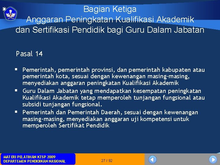 Bagian Ketiga Anggaran Peningkatan Kualifikasi Akademik dan Sertifikasi Pendidik bagi Guru Dalam Jabatan Pasal Bagian Ketiga Anggaran Peningkatan Kualifikasi Akademik dan Sertifikasi Pendidik bagi Guru Dalam Jabatan Pasal