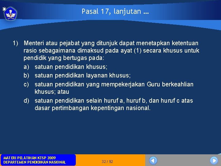 Pasal 17, lanjutan … 1) Menteri atau pejabat yang ditunjuk dapat menetapkan ketentuan rasio Pasal 17, lanjutan … 1) Menteri atau pejabat yang ditunjuk dapat menetapkan ketentuan rasio