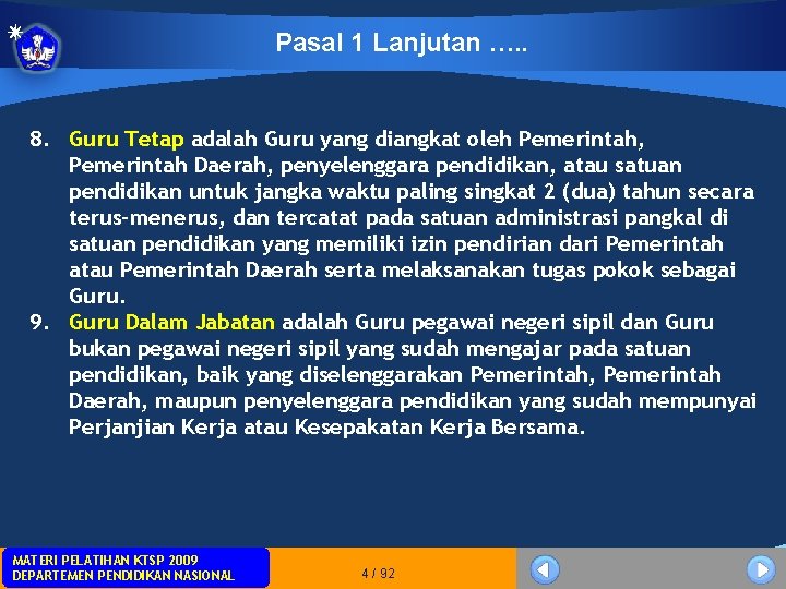 Pasal 1 Lanjutan …. . 8. Guru Tetap adalah Guru yang diangkat oleh Pemerintah, Pasal 1 Lanjutan …. . 8. Guru Tetap adalah Guru yang diangkat oleh Pemerintah,
