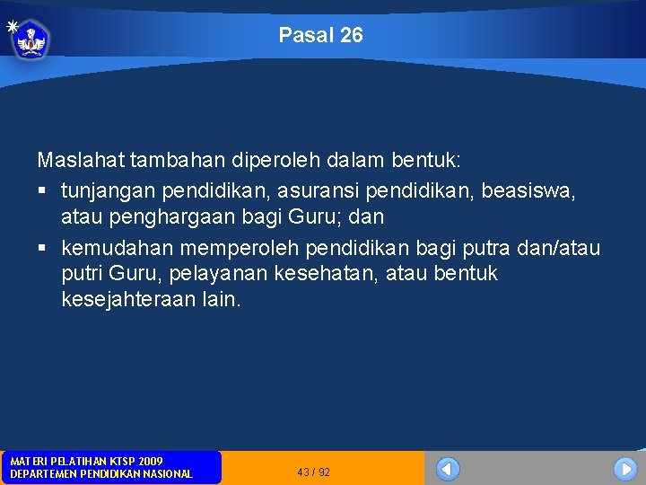 Pasal 26 Maslahat tambahan diperoleh dalam bentuk: § tunjangan pendidikan, asuransi pendidikan, beasiswa, atau Pasal 26 Maslahat tambahan diperoleh dalam bentuk: § tunjangan pendidikan, asuransi pendidikan, beasiswa, atau