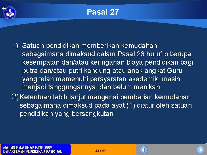 Pasal 27 1) Satuan pendidikan memberikan kemudahan sebagaimana dimaksud dalam Pasal 26 huruf b Pasal 27 1) Satuan pendidikan memberikan kemudahan sebagaimana dimaksud dalam Pasal 26 huruf b